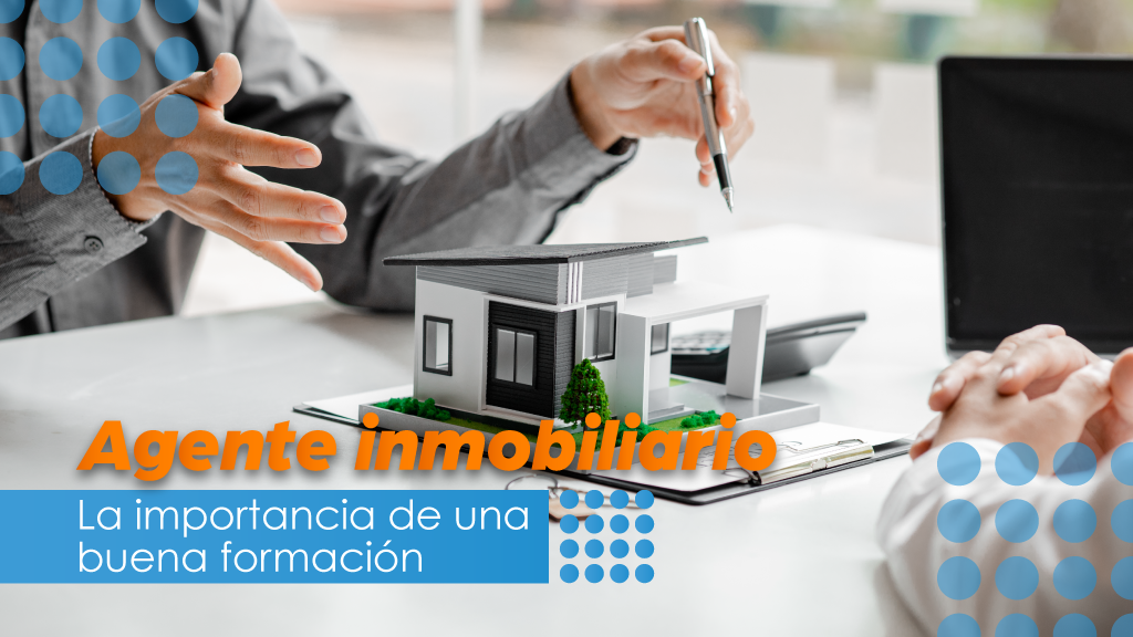 Agente Inmobiliario, La Importancia De Una Buena Formación - Coinsas